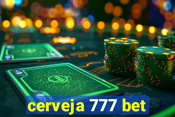 cerveja 777 bet