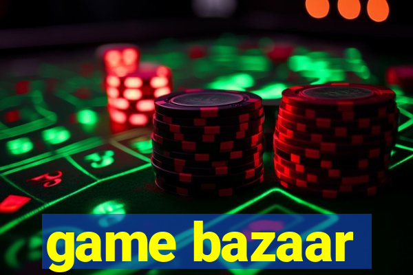 game bazaar