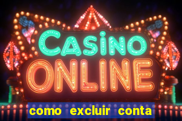 como excluir conta na sportingbet