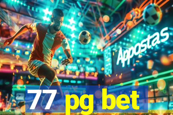 77 pg bet
