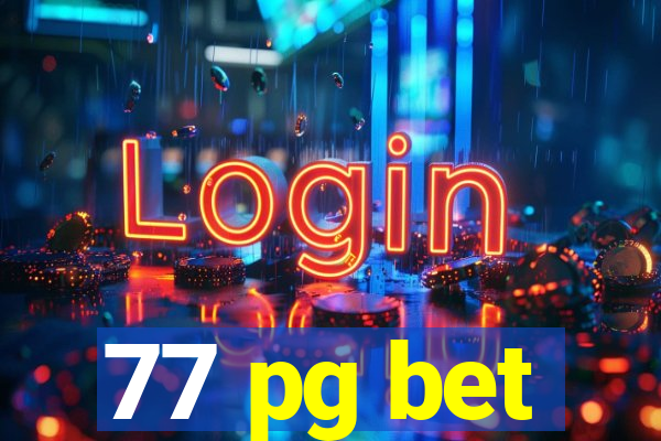 77 pg bet