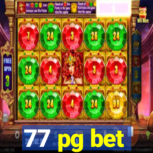 77 pg bet