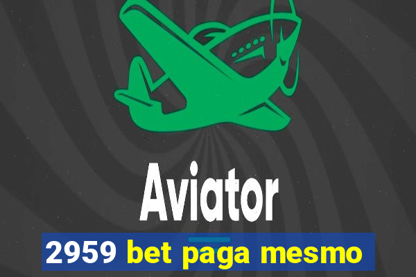 2959 bet paga mesmo