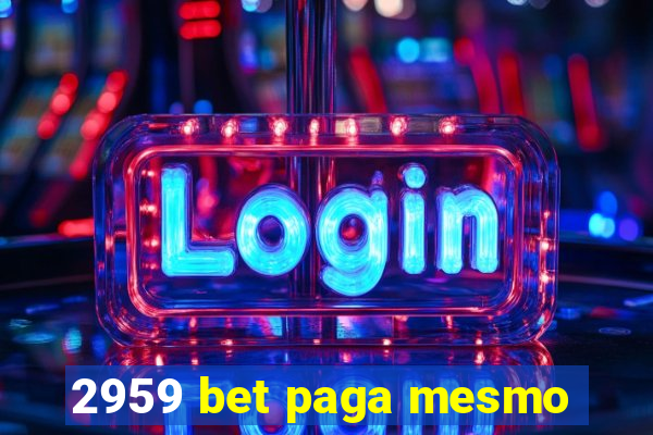 2959 bet paga mesmo