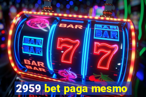 2959 bet paga mesmo