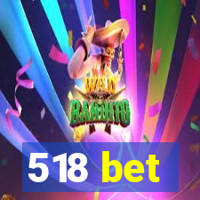 518 bet