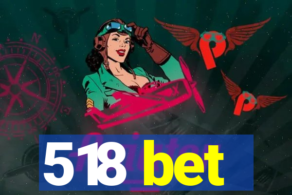 518 bet