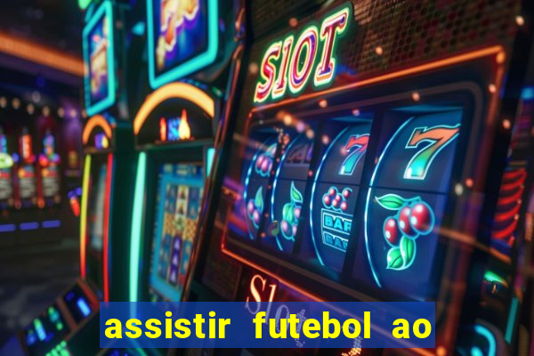 assistir futebol ao vivo multicanais