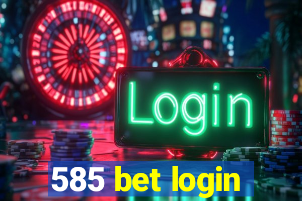 585 bet login