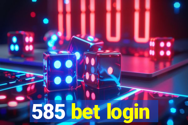 585 bet login