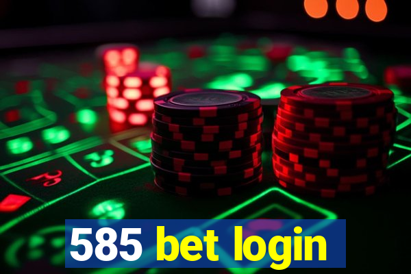 585 bet login