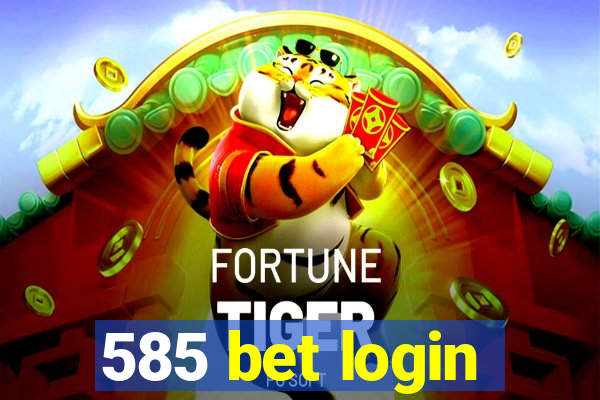 585 bet login