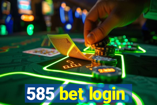 585 bet login
