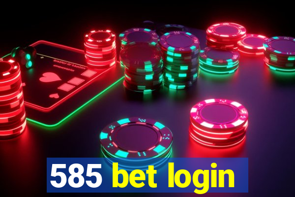 585 bet login