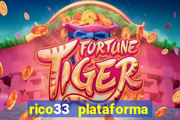 rico33 plataforma de jogos