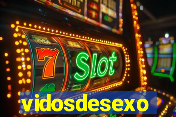 vidosdesexo