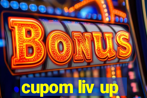 cupom liv up