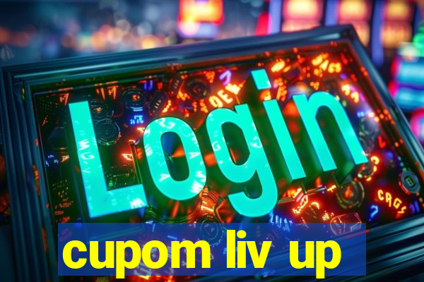 cupom liv up