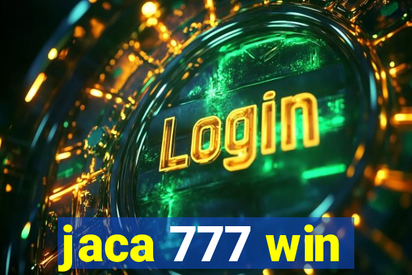 jaca 777 win