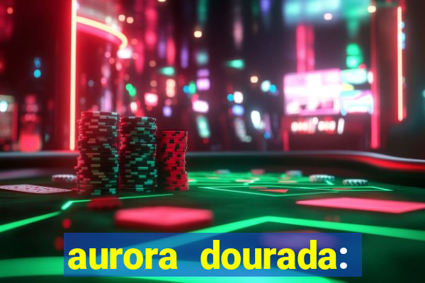 aurora dourada: retorno pdf