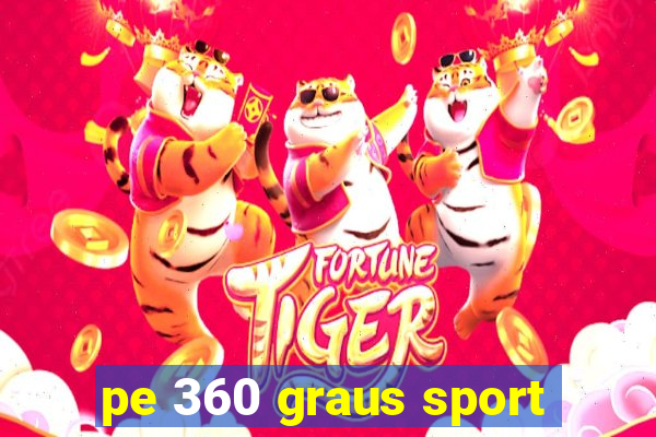 pe 360 graus sport