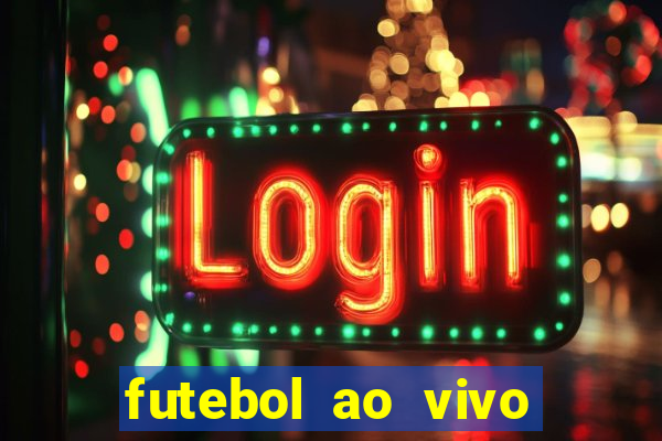 futebol ao vivo assistir no celular futemax