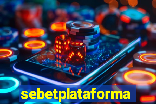 sebetplataforma