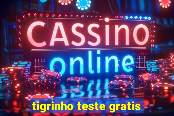 tigrinho teste gratis
