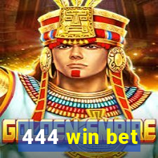 444 win bet