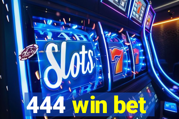 444 win bet