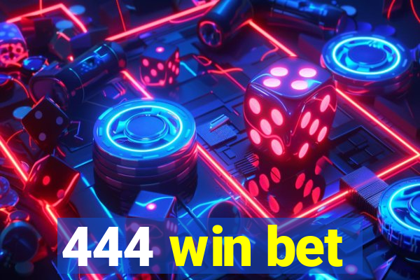 444 win bet