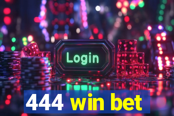 444 win bet