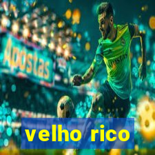 velho rico
