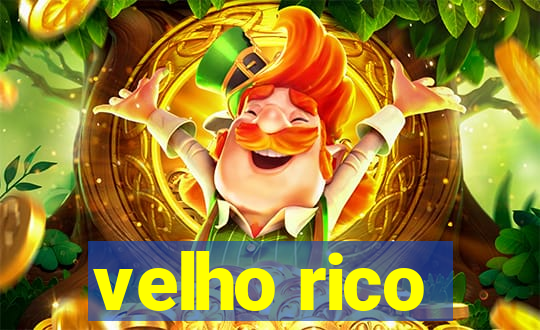 velho rico
