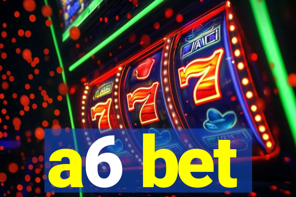 a6 bet