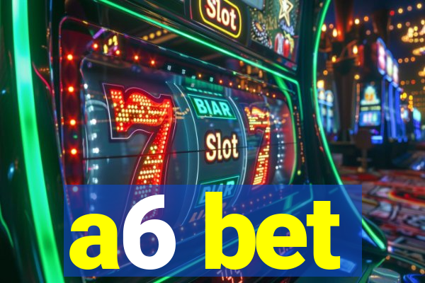 a6 bet