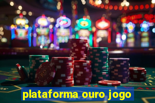 plataforma ouro jogo