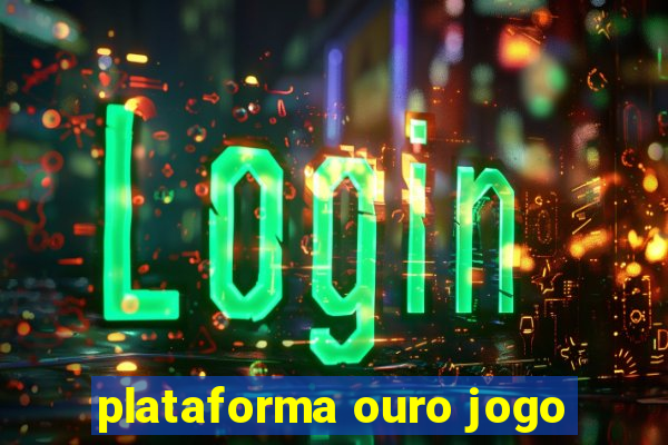 plataforma ouro jogo