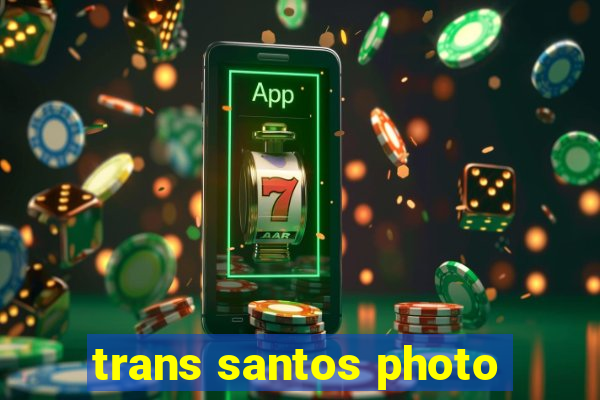 trans santos photo