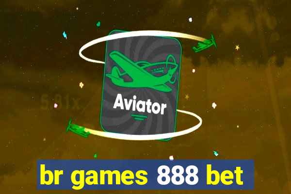 br games 888 bet