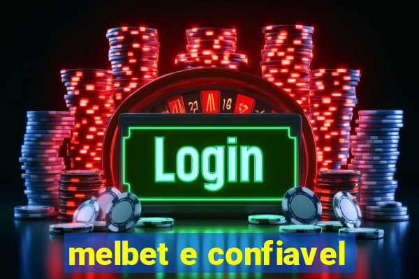melbet e confiavel