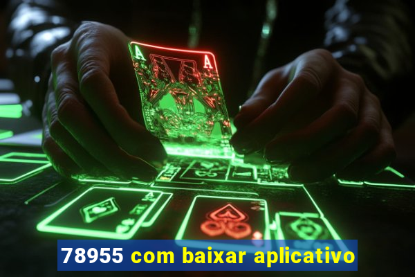 78955 com baixar aplicativo