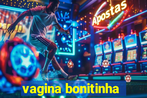 vagina bonitinha