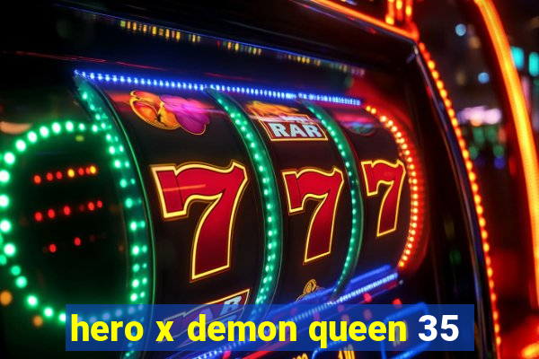 hero x demon queen 35