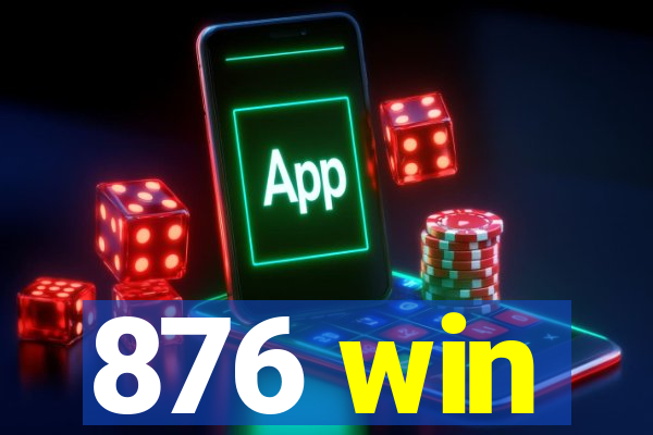 876 win