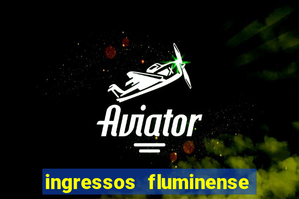 ingressos fluminense x criciuma