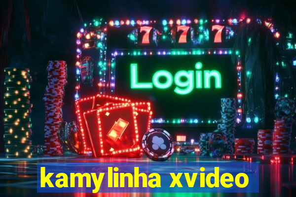 kamylinha xvideo