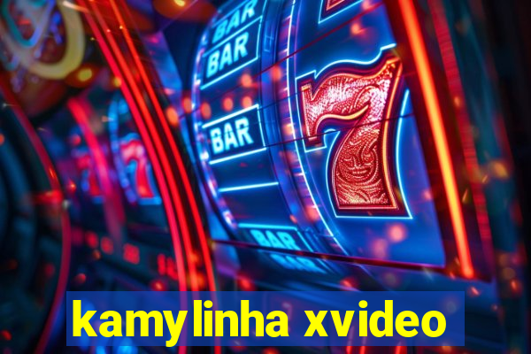 kamylinha xvideo
