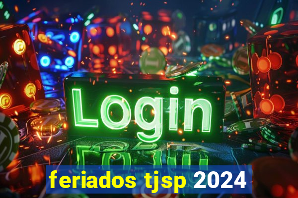 feriados tjsp 2024
