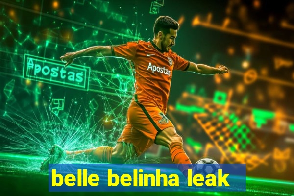 belle belinha leak